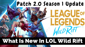 What is new in Wild Rift Season 1 Update 2.0