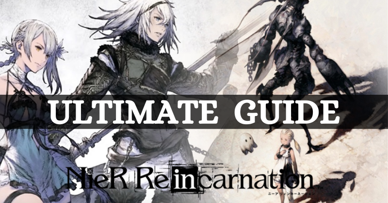 Nier Reincarnation | Ultimate Guide for Beginners