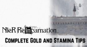 Nier Reincarnation Complete Gold and Stamina Tips