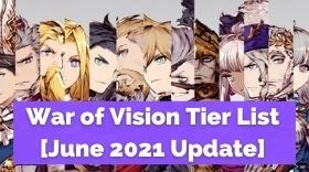 War of Vision Tier List [ March2021 Update]