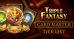 Triple Fantasy: Card Master Tier List
