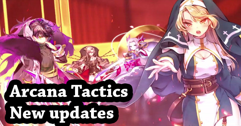 Arcana Tactics 4.11 New updates New Summon and More!