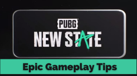 Epic Gameplay Tips for PUBG New State