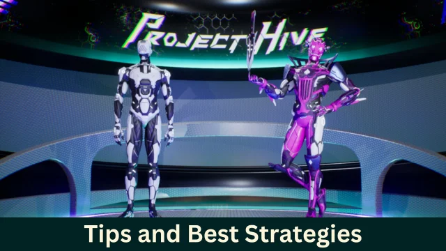 Project Hive Tips and Best Strategies for a Best Gameplay