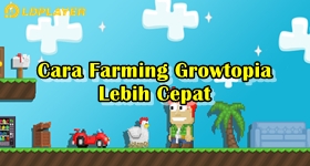 Bermain Game Growtopia di PC atau Laptop: Cara Farming Growtopia Lebih Cepat