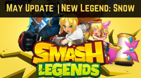Smash Legends May 11 Update Patch Notes | New Legend: Snow