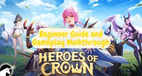 Heroes of Crown Beginner Guide and Gameplay Walkthrough