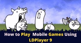 How to Play Battle Cats and Other Mobile Games Using LDPlayer 9 with Best Optimizations
