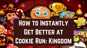 How to Instantly Get Better at Cookie Run: Kingdom