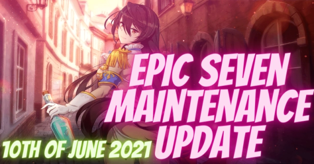 Epic Seven: Maintenance Update 10th of June 2021