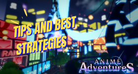 Roblox -  Anime Adventures Tips and Best Strategies