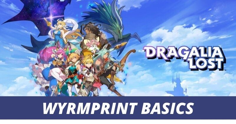Dragalia Lost Wyrmprint Basics