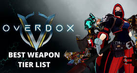 Overdox Best Weapon Tier List 2025