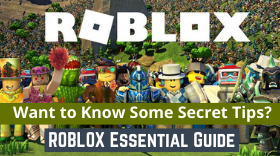 The Essential Guide and Tips to Play Roblox