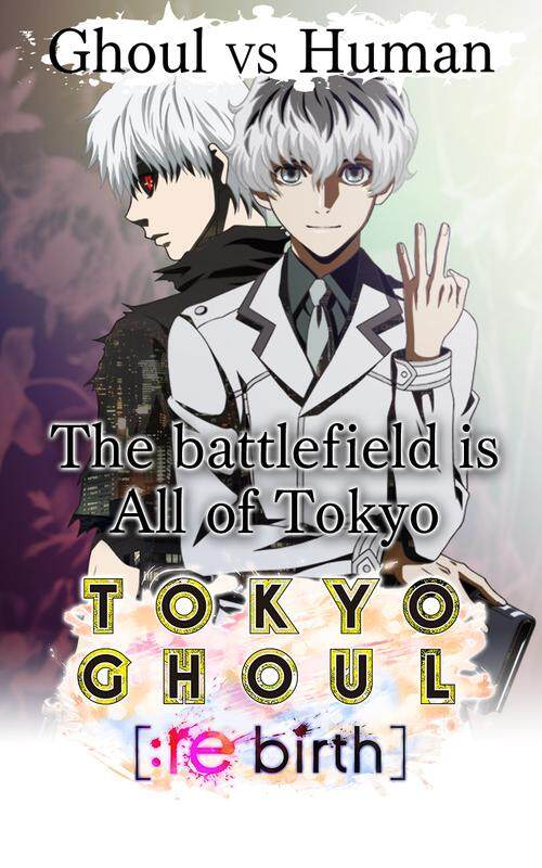 TOKYO GHOUL re birth