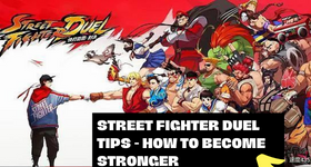 Street Fighter Duel Tips - How to Become Stronger