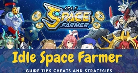 Idle Space Farmer Guide Tips cheats  and Strategies