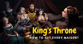 King's Throne How to Get Every Maiden?