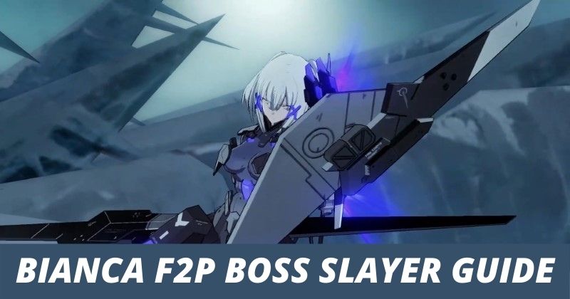Punishing Gray Raven Bianca F2P Boss Slayer guide