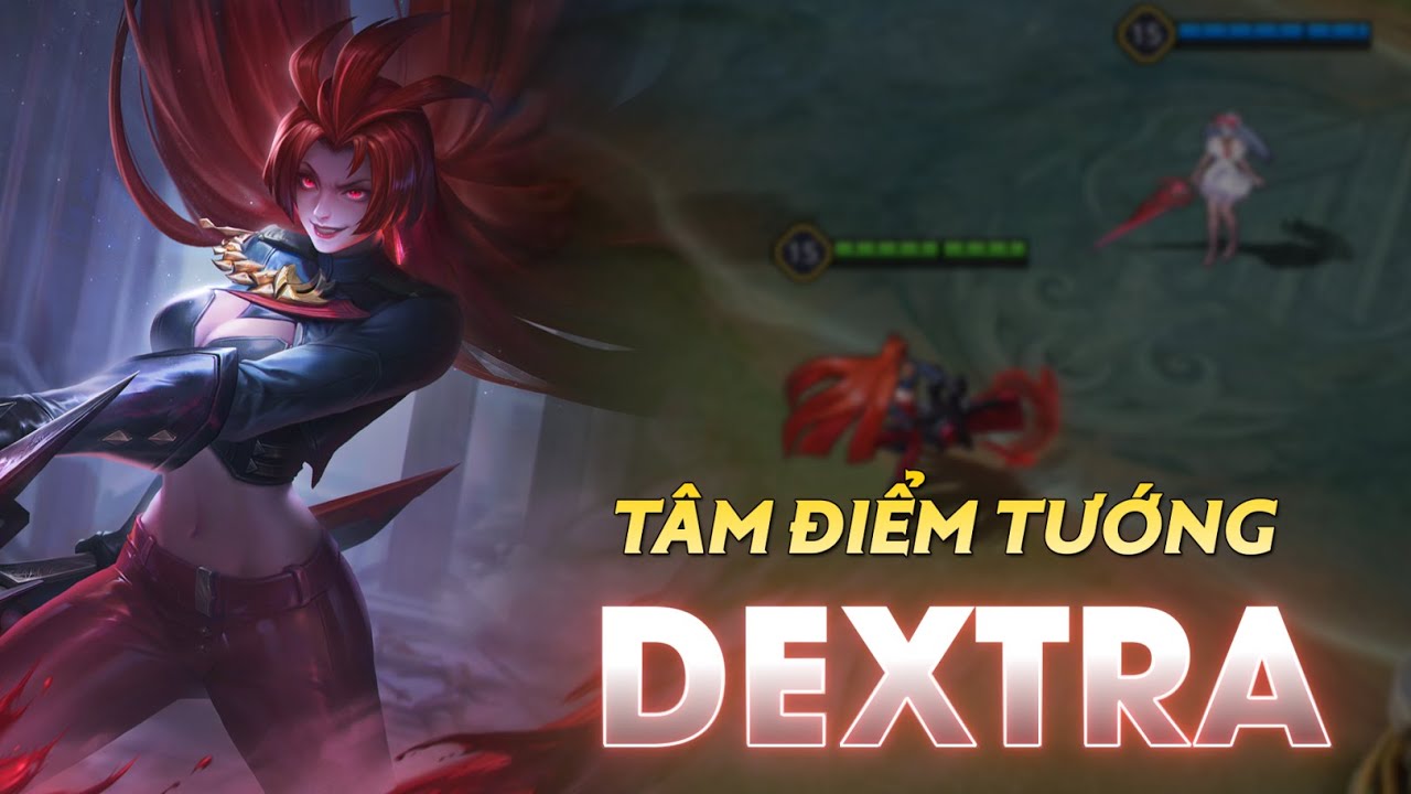 Hướng dẫn chơi cơ bản tướng Dextra
