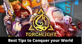 Torchlight: Infinite Best Tips to Conquer your World