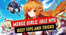 Merge Girls: Idle RPG Best Tips and Tricks to be a Pro