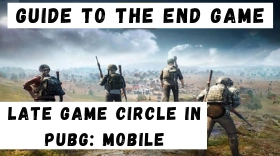 A Complete Guide to The End Game | Late Game Circle in PUBG: Mobile 