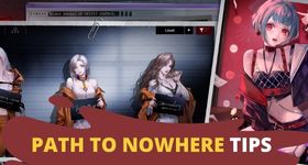 Path to Nowhere Tips and Best Strategies for the Gameplay