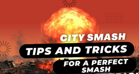 City Smash Tips and Tricks for a Perfect Smash