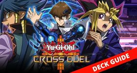 Yu-Gi-Oh! Cross Duel Deck Guide – How to Build Up a Deck for You?