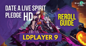 Date a Live Spirit Pledge HD Reroll Guide with LDPlayer 9