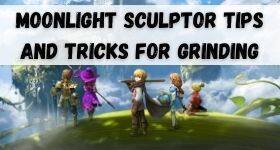 Moonlight Sculptor Tips and Tricks for Grinding
