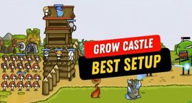 Grow Castle Best Setup - Have Your Best Build