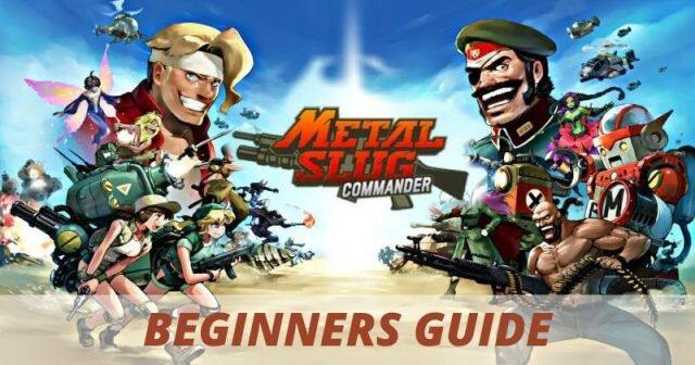 A Beginners Guide to Metal Slug Commander