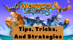 Monster Legends – Ultimate Tips, Tricks, And Strategies