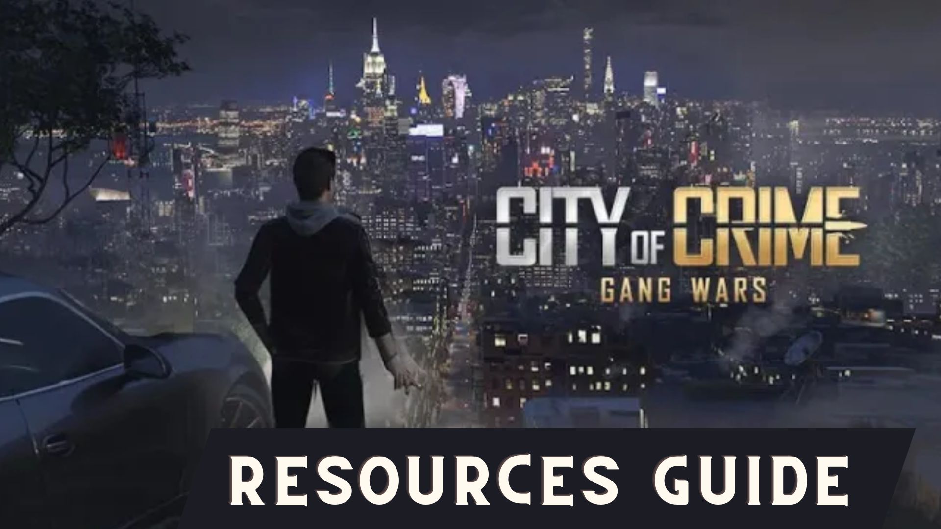 City of Crime: Gang Wars Resources Guide - How to Earn More Resources