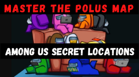 How to master the Polus Map in Among Us - Secret Locations And More
