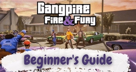 Gangpire: Fire & Fury Beginner's Guide