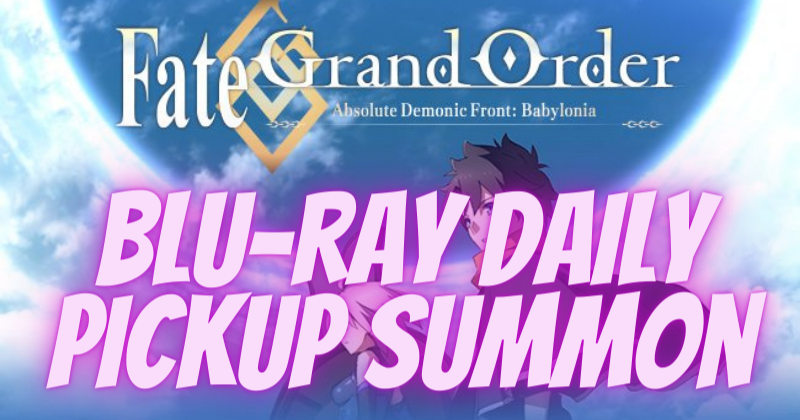 Fate Grand Order Absolute Demonic Front: Babylonia Blu-ray Daily Pickup Summon