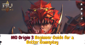 MU Origin 3 Beginner Guide for a Better Gameplay