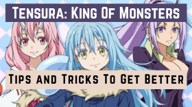 How to Quickly Get Better At Tensura: King Of Monsters – Tips and Tricks You Must Know