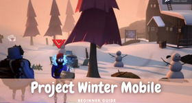 Project Winter Mobile Beginner Guide