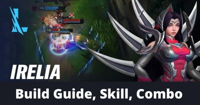 League of Legends Wild Rift Irelia Build Guide , Skill, Combo, and More!