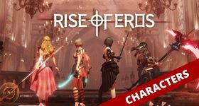 Rise of Eros Characters Guide - Know Your Heroes