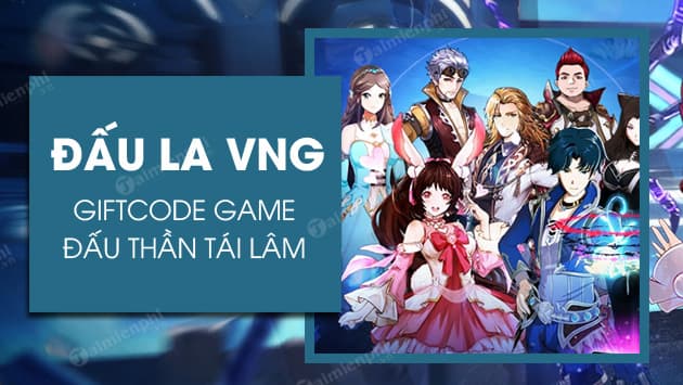 『HƯỚNG DẪN』LỐI CHƠI VÀ TỔNG HỢP GIFTCODE ĐẤU LA VNG: ĐẤU THẦN TÁI LÂM