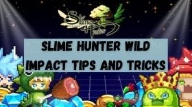 Slime Hunter Wild Impact English Gameplay Beginner Tips and Tricks