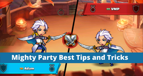 Mighty Party Best Tips and Tricks 2022