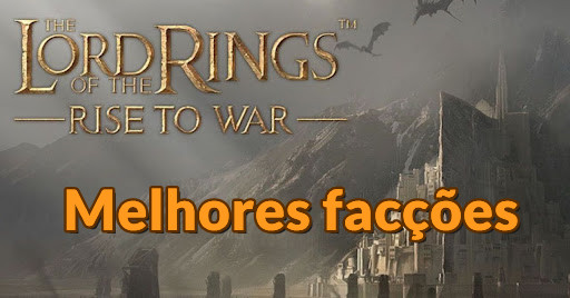 O Senhor dos Anéis: Guerra, guia para escolher as melhores facções