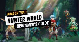 Dragon Trail: Hunter World Beginner's Guide and Gameplay Walkthrough
