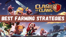 7 Best Clash of Clans Farming Strategies in 2025